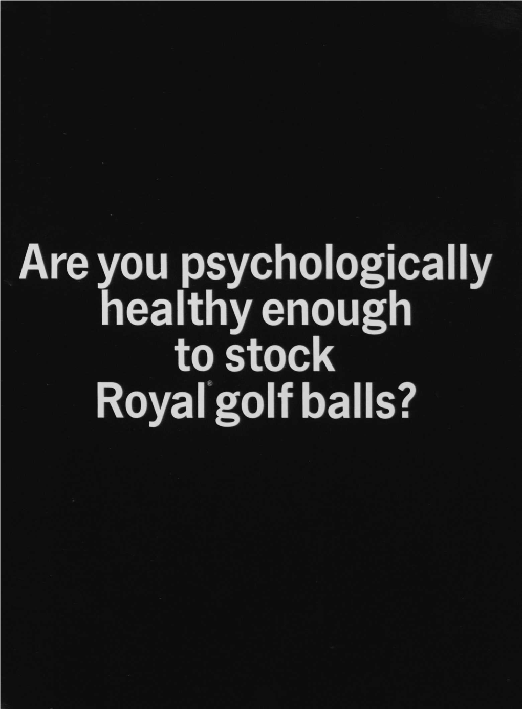 Are You Psychologically Healthy Enough to Stock Royal Golf Balls?