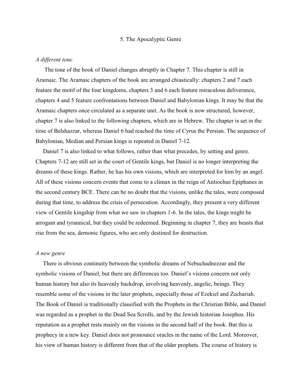 5. the Apocalyptic Genre a Different Tone the Tone of the Book of Daniel Changes Abruptly in Chapter 7. This Chapter Is Still In