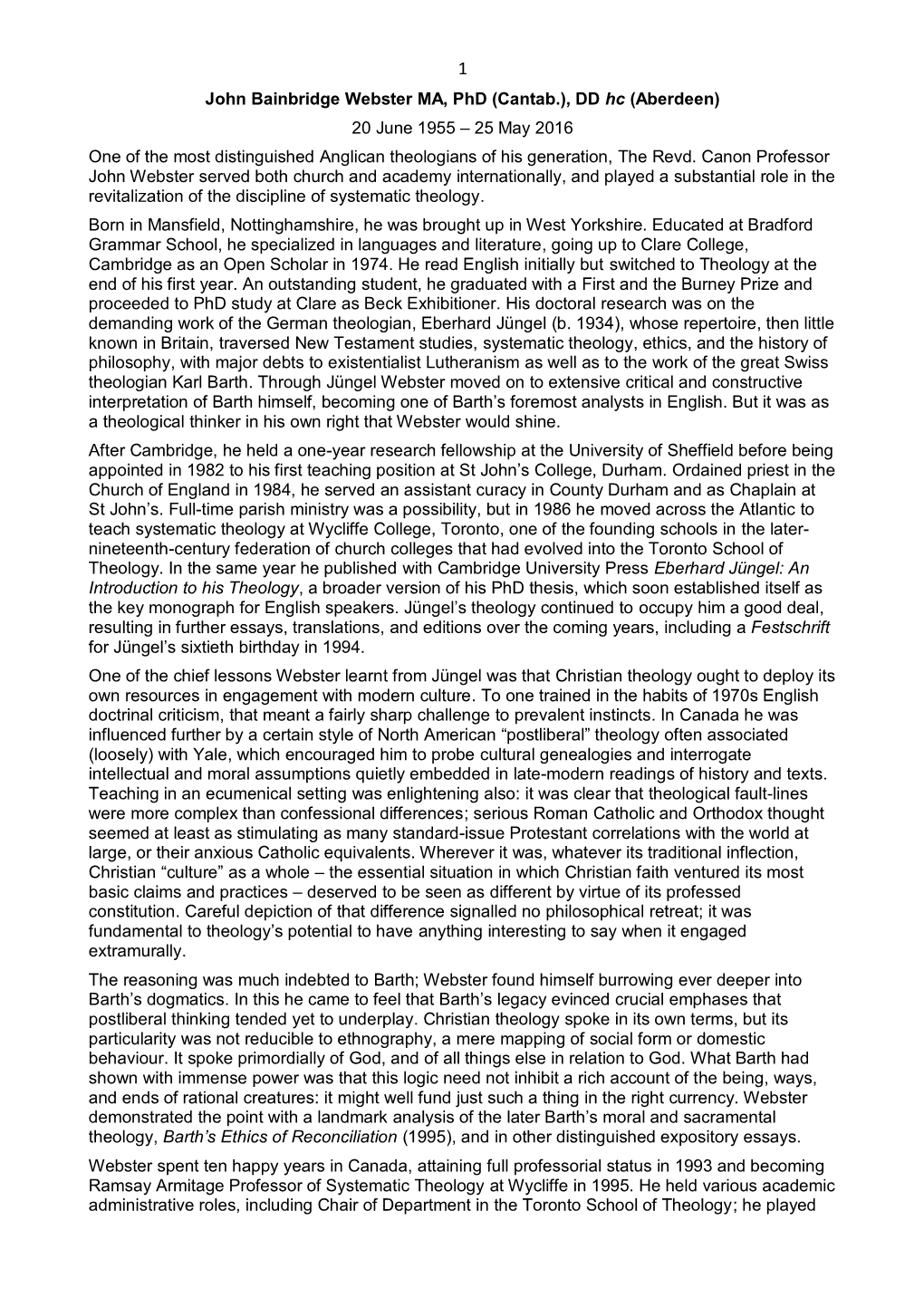 John Bainbridge Webster MA, Phd (Cantab.), DD Hc (Aberdeen) 20 June 1955 – 25 May 2016 One of the Most Distinguished Anglican Theologians of His Generation, the Revd