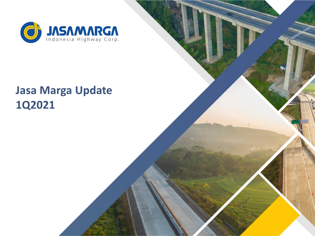 Jasa Marga Update 1Q2021olders Meeting 1 August 2019 Company Overview