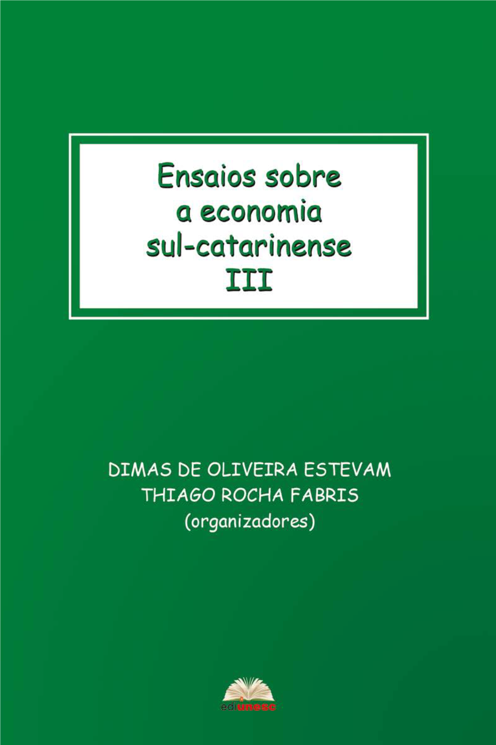 ENSAIOS SOBRE a ECONOMIA SUL-CATARINENSE Volume III