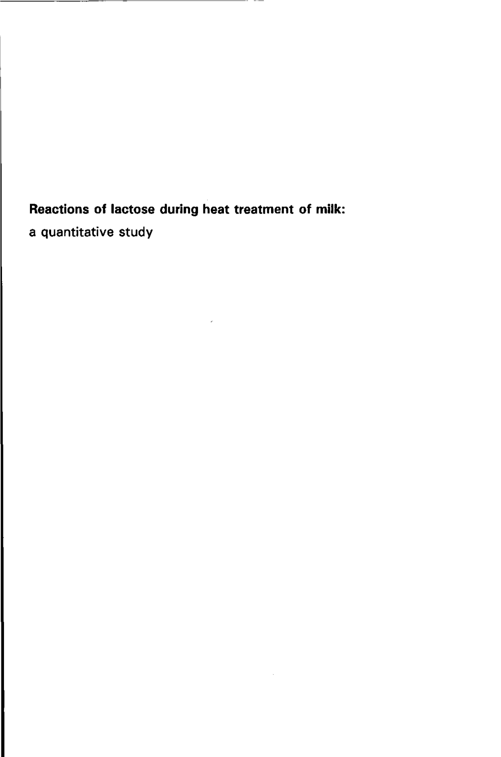 Reactions of Lactose During Heat Treatment of Milk: a Quantitative Study Promotor: Dr