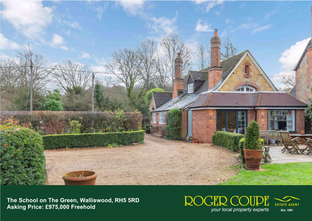 The School on the Green, Walliswood, RH5 5RD Asking Price: £975,000 Freehold