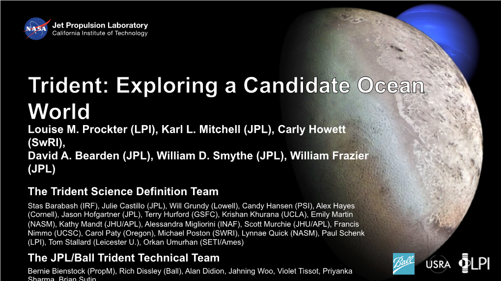 Louise M. Prockter (LPI), Karl L. Mitchell (JPL), Carly Howett (Swri), David A