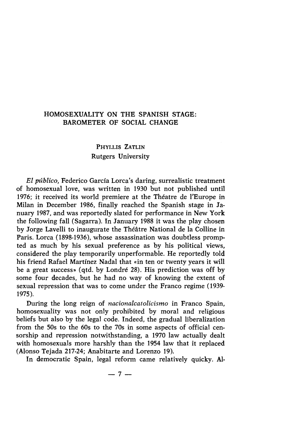 HOMOSEXUALITY on the SPANISH STAGE: BAROMETER of SOCIAL CHANGE Rutgers University El Público, Federico García Lorca's Daring