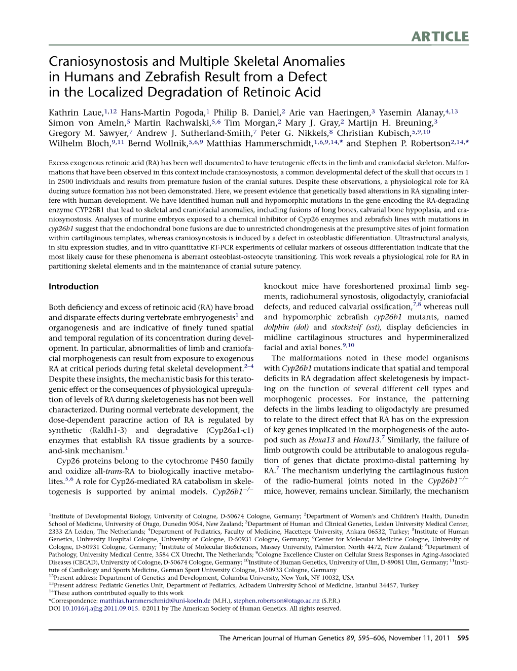 Craniosynostosis and Multiple Skeletal Anomalies in Humans and Zebraﬁsh Result from a Defect in the Localized Degradation of Retinoic Acid