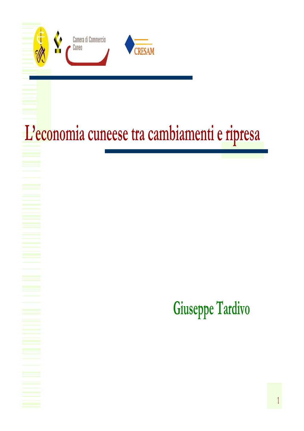 L'economia Cuneese Tra Cambiamenti E Ripresa