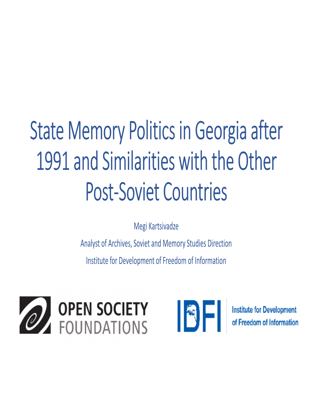 State Memory Politics in Georgia After 1991 and Similarities with the Other Post -Soviet Countries