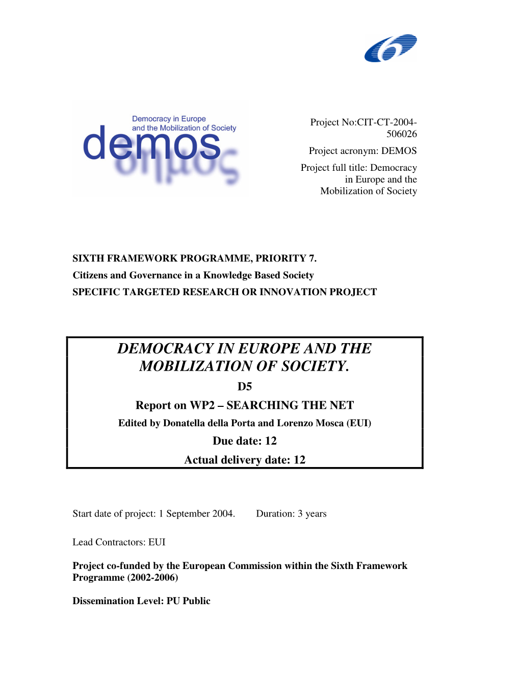 WP2 – SEARCHING the NET Edited by Donatella Della Porta and Lorenzo Mosca (EUI) Due Date: 12 Actual Delivery Date: 12