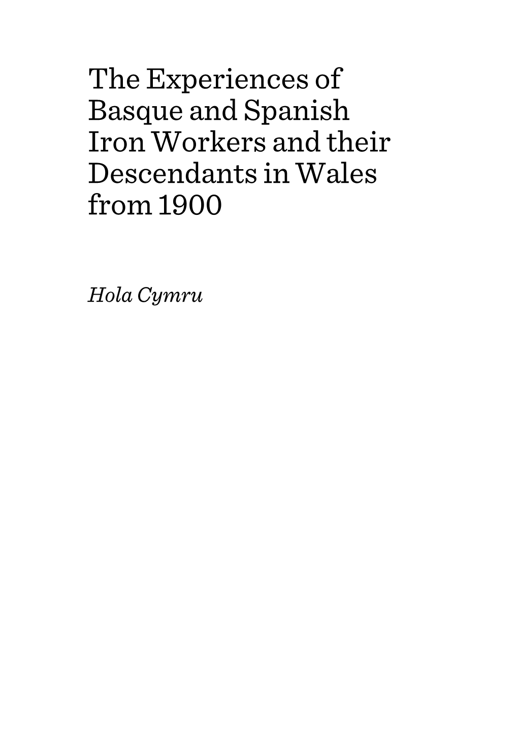 The Experiences of Basque and Spanish Iron Workers and Their Descendants in Wales from 1900