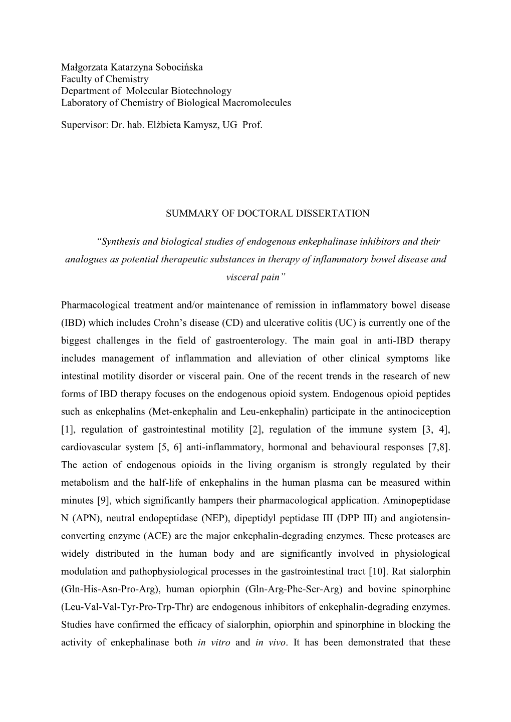 Małgorzata Katarzyna Sobocińska Faculty of Chemistry Department of Molecular Biotechnology Laboratory of Chemistry of Biological Macromolecules