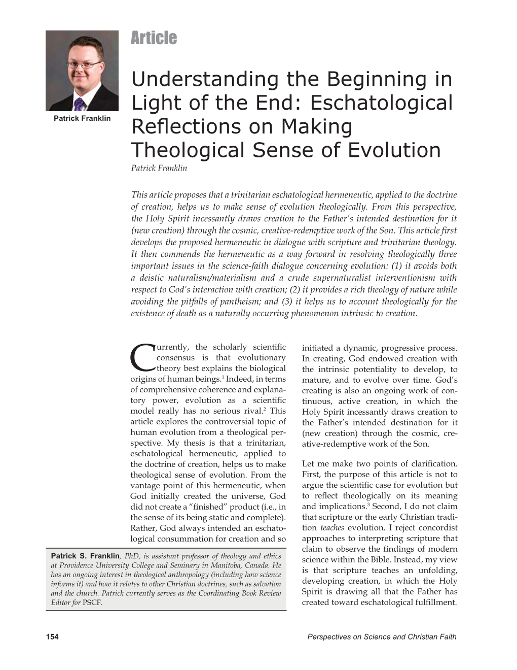 Understanding the Beginning in Light of the End: Eschatological Patrick Franklin Reﬂ Ections on Making Theological Sense of Evolution Patrick Franklin