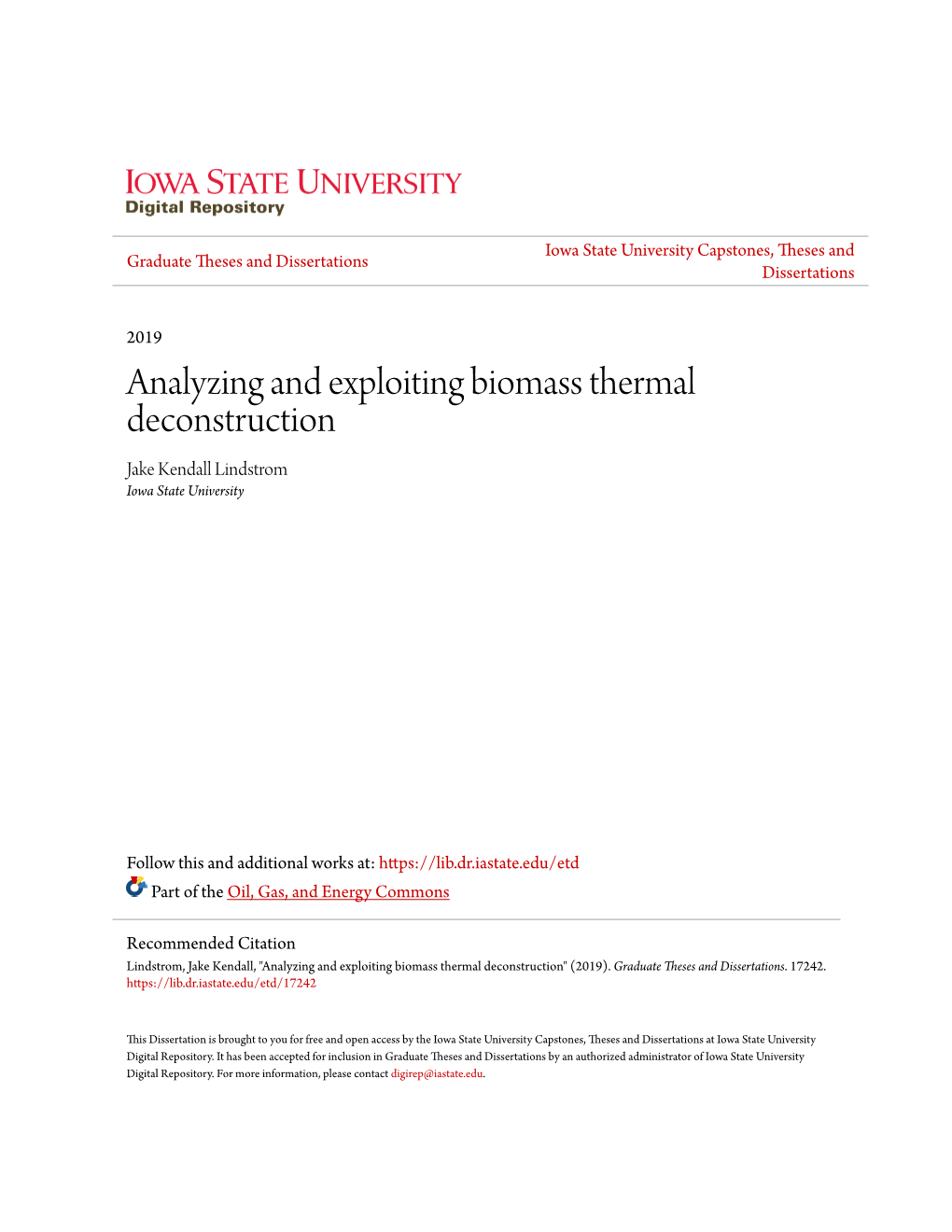 Analyzing and Exploiting Biomass Thermal Deconstruction Jake Kendall Lindstrom Iowa State University