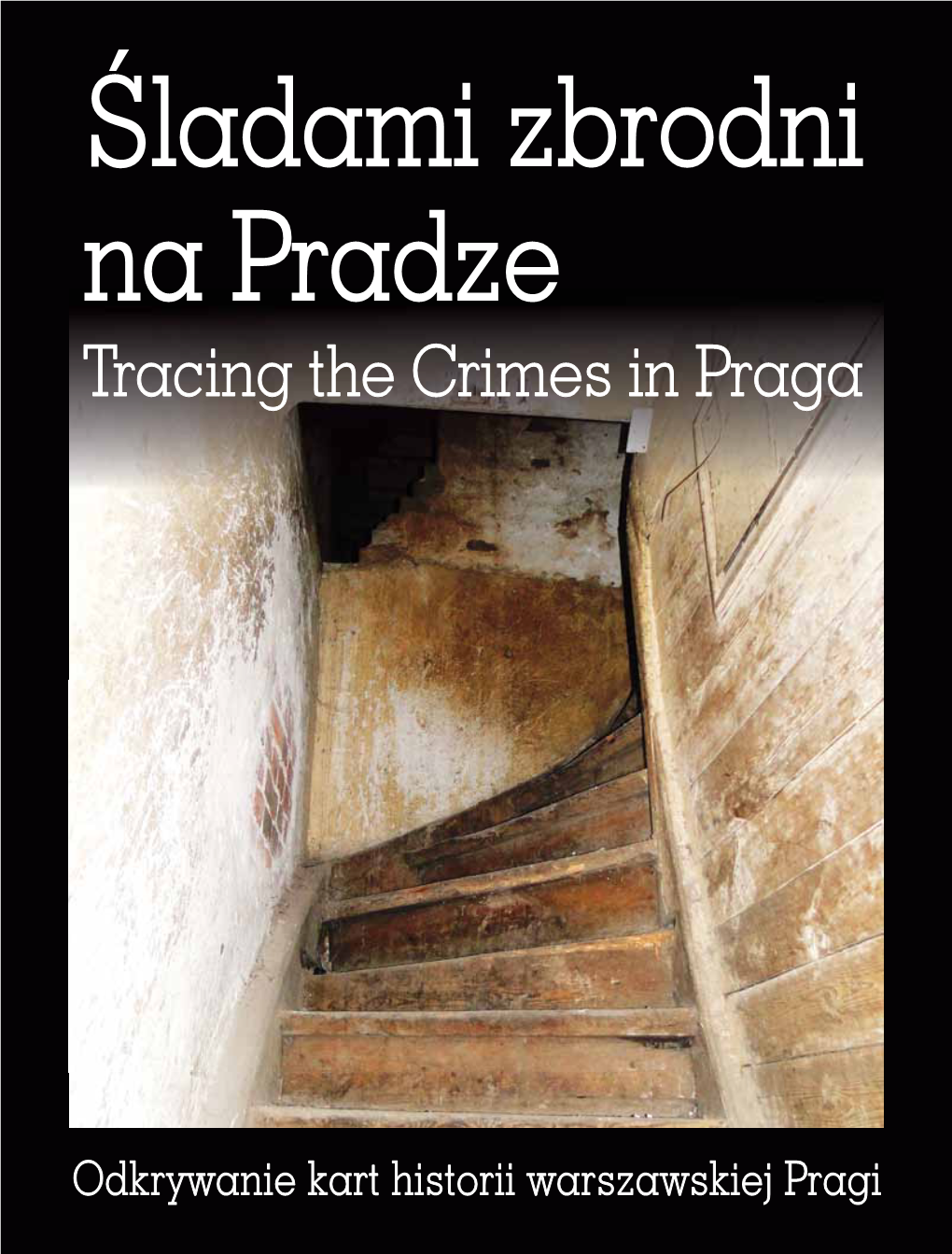 Tracing the Crimes in Praga