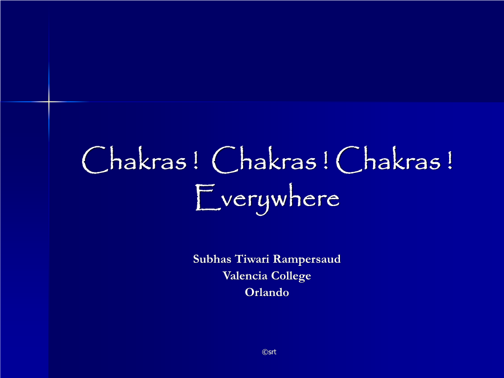 Chakras ! Chakras ! Chakras ! Everywhere