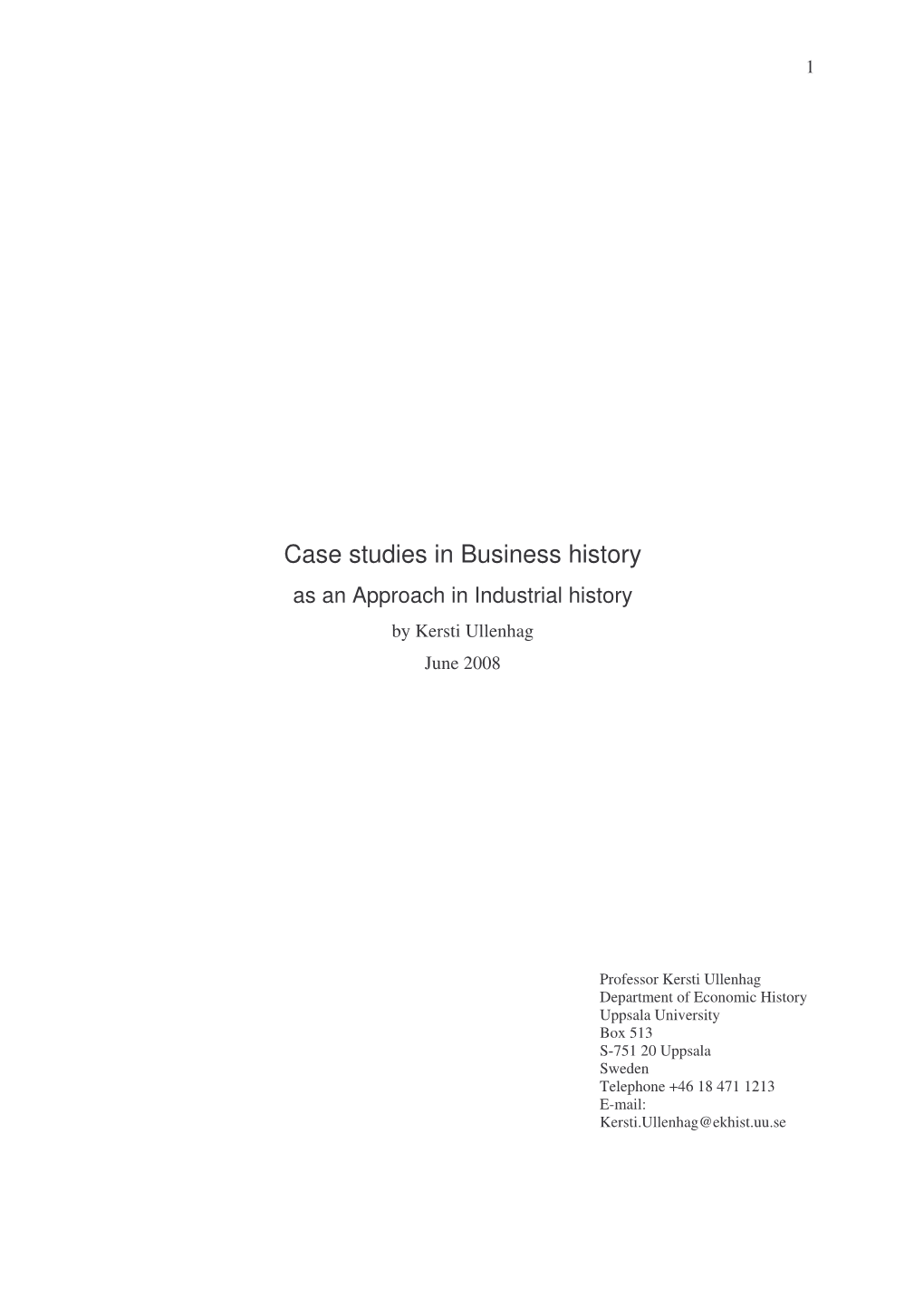 Case Studies in Business History As an Approach in Industrial History by Kersti Ullenhag June 2008