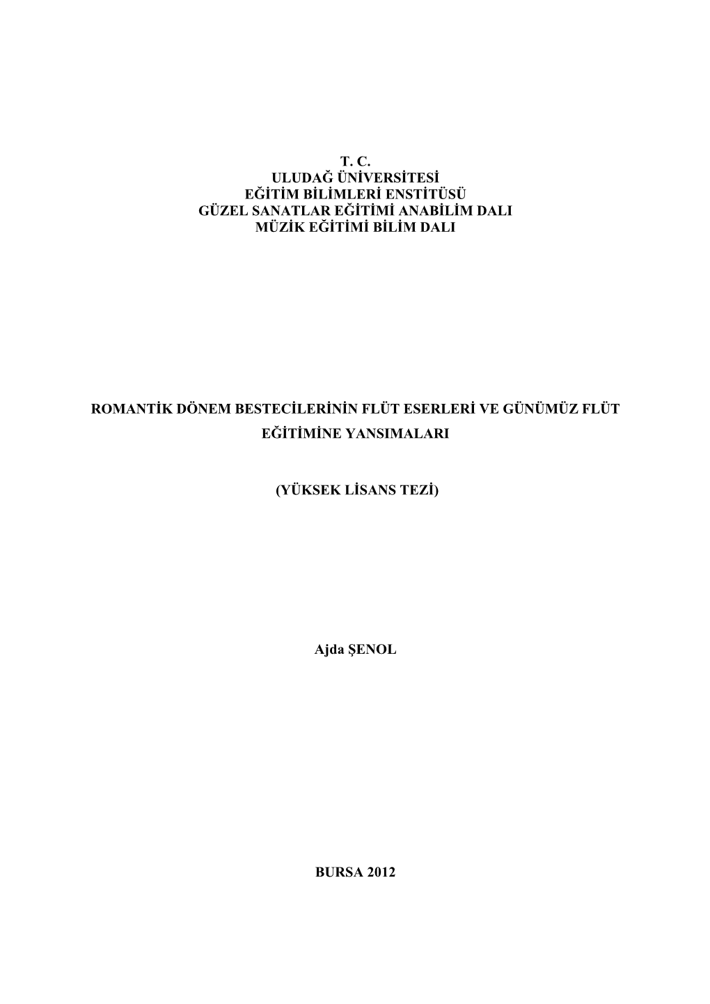 T. C. Uludağ Üniversitesi Eğitim Bilimleri Enstitüsü Güzel Sanatlar Eğitimi Anabilim Dali Müzik Eğitimi Bilim Dali