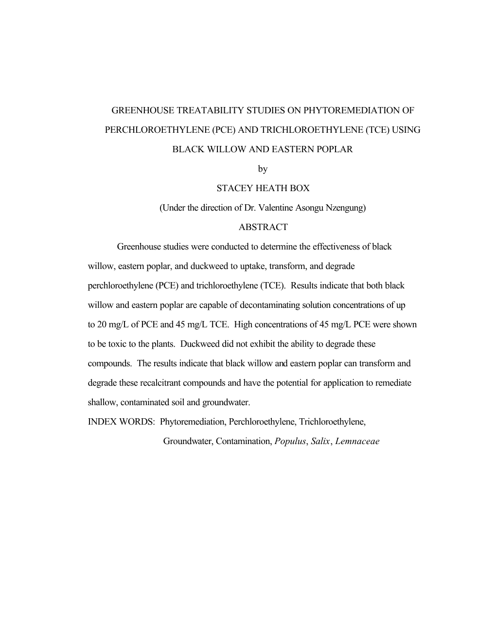 (PCE) and TRICHLOROETHYLENE (TCE) USING BLACK WILLOW and EASTERN POPLAR by STACEY HEATH BOX (Under the Direction of Dr
