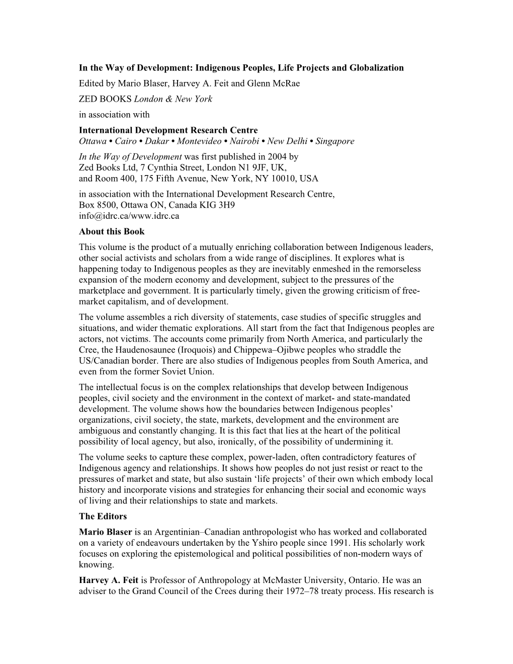 In the Way of Development: Indigenous Peoples, Life Projects and Globalization Edited by Mario Blaser, Harvey A. Feit and Glenn