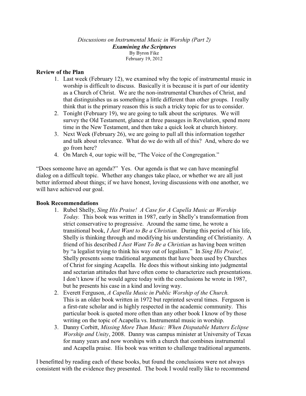 Discussions on Instrumental Music in Worship (Part 2) Examining the Scriptures by Byron Fike February 19, 2012