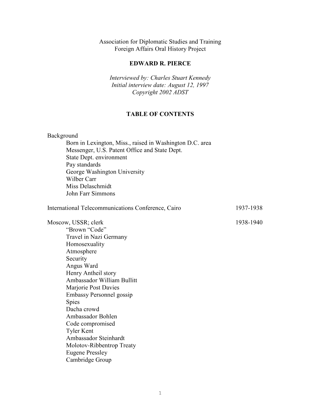 Association for Diplomatic Studies and Training Foreign Affairs Oral History Project EDWARD R. PIERCE Interviewed By: Charles St