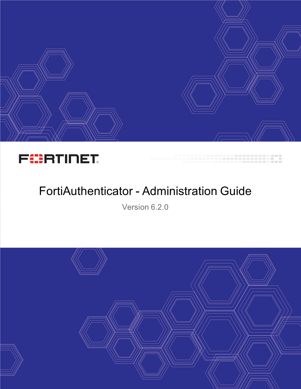 Fortiauthenticator Administration Guide Contains the Following Sections