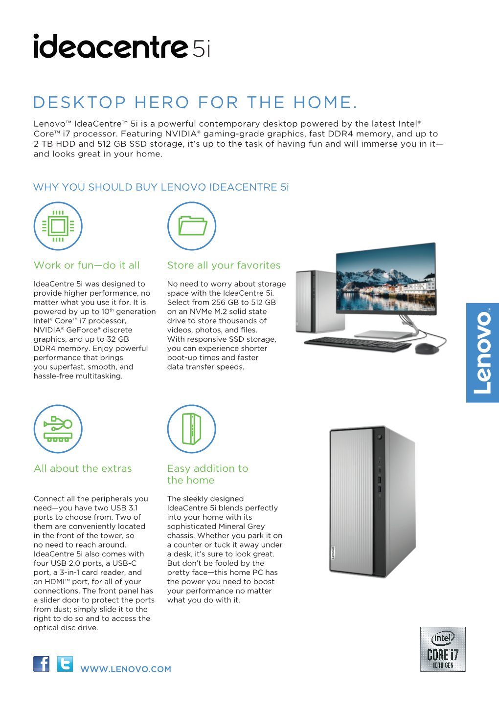 DESKTOP HERO for the HOME. Lenovo™ Ideacentre™ 5I Is a Powerful Contemporary Desktop Powered by the Latest Intel® Core™ I7 Processor