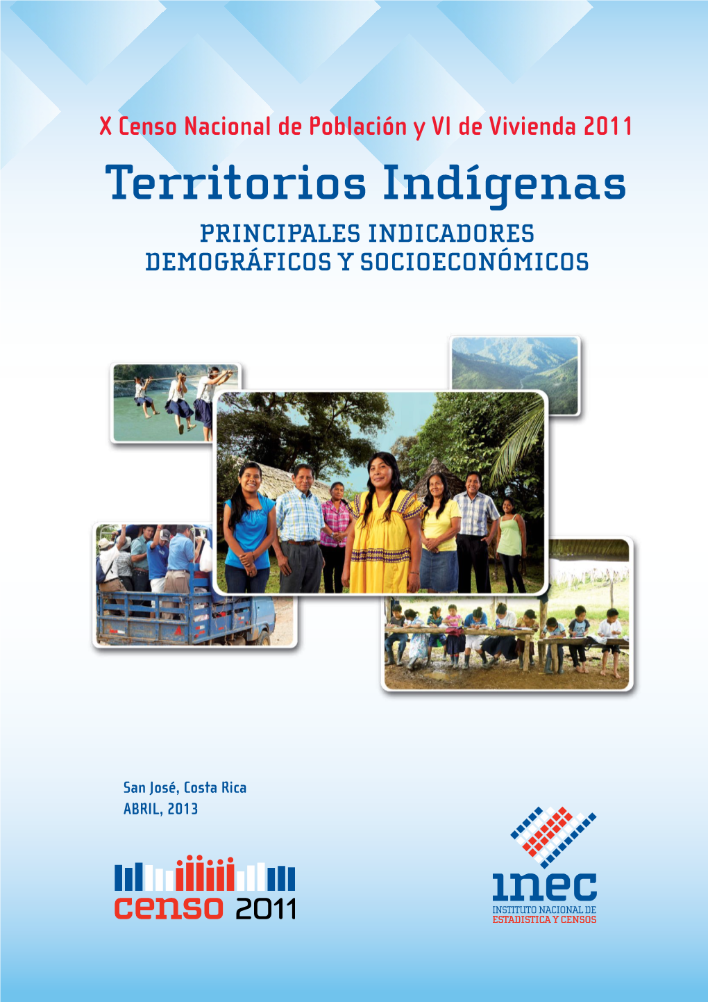 X Censo Nacional De Población Y VI De Vivienda 2011 Territorios Indígenas: Principales Indicadores