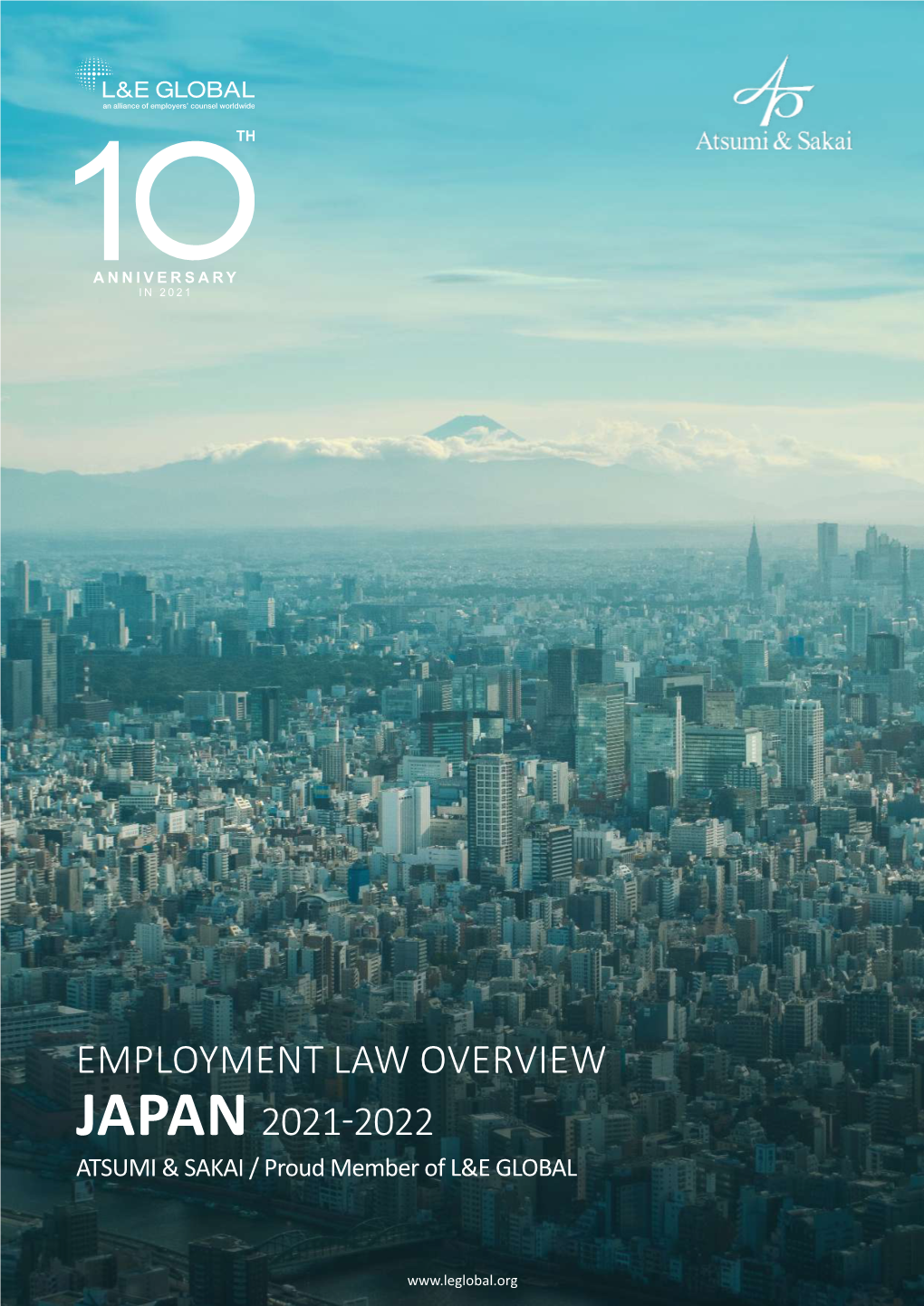 Employment Law Overview Japan 2021-2022 ATSUMI & SAKAI / Proud Member of L&E GLOBAL