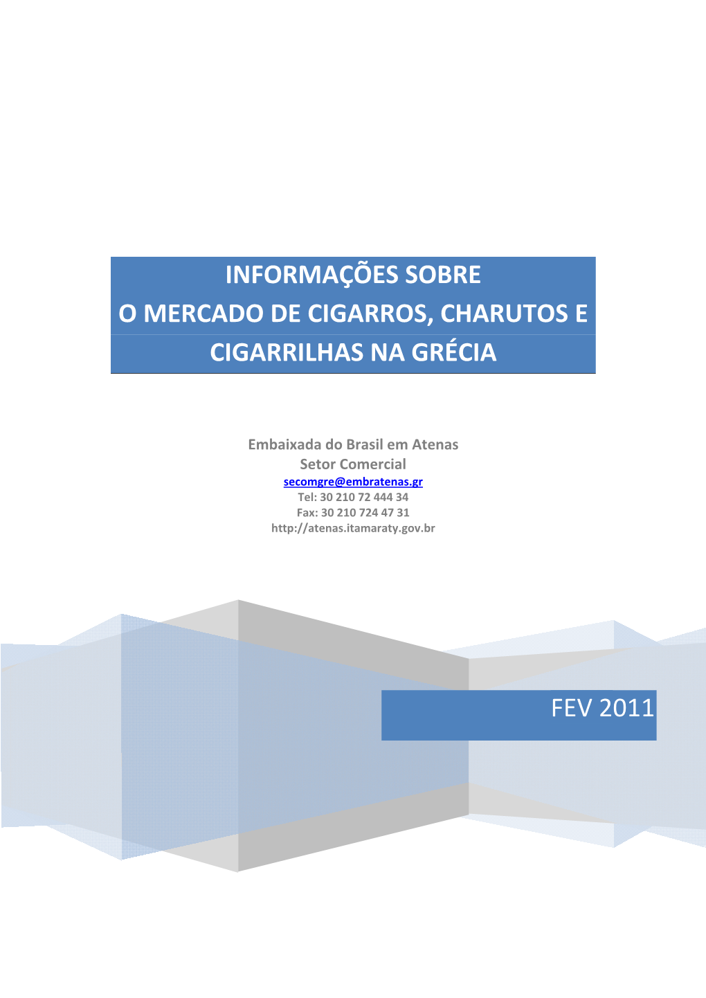 Fev 2011 Informações Sobre O Mercado De Cigarros, Charutos E Cigarrilhas Na Grécia