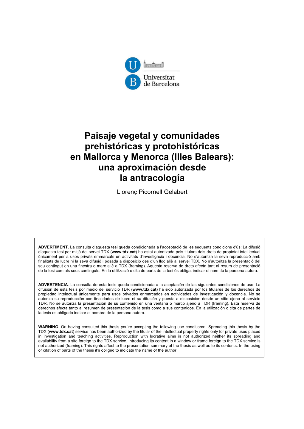 Paisaje Vegetal Y Comunidades Prehistóricas Y Protohistóricas En Mallorca Y Menorca (Illes Balears): Una Aproximación Desde La Antracología