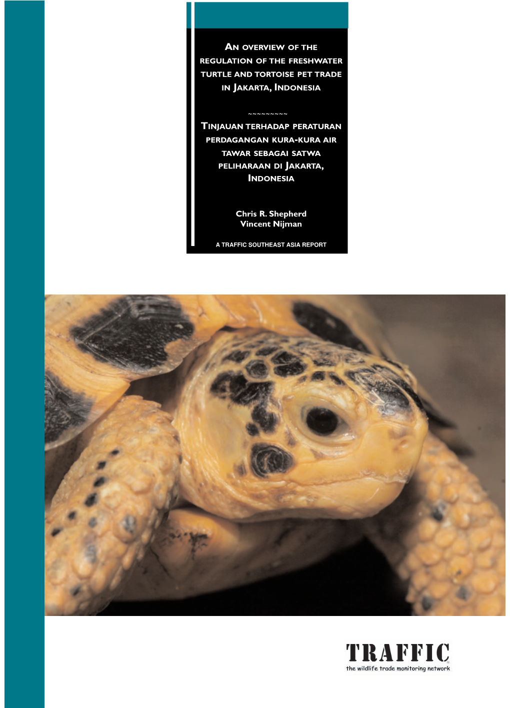 An Overview of the Regulation of the Freshwater Turtle and Tortoise Pet Trade in Jakarta, Indonesia TRAFFIC Southeast Asia, Petaling Jaya, Malaysia