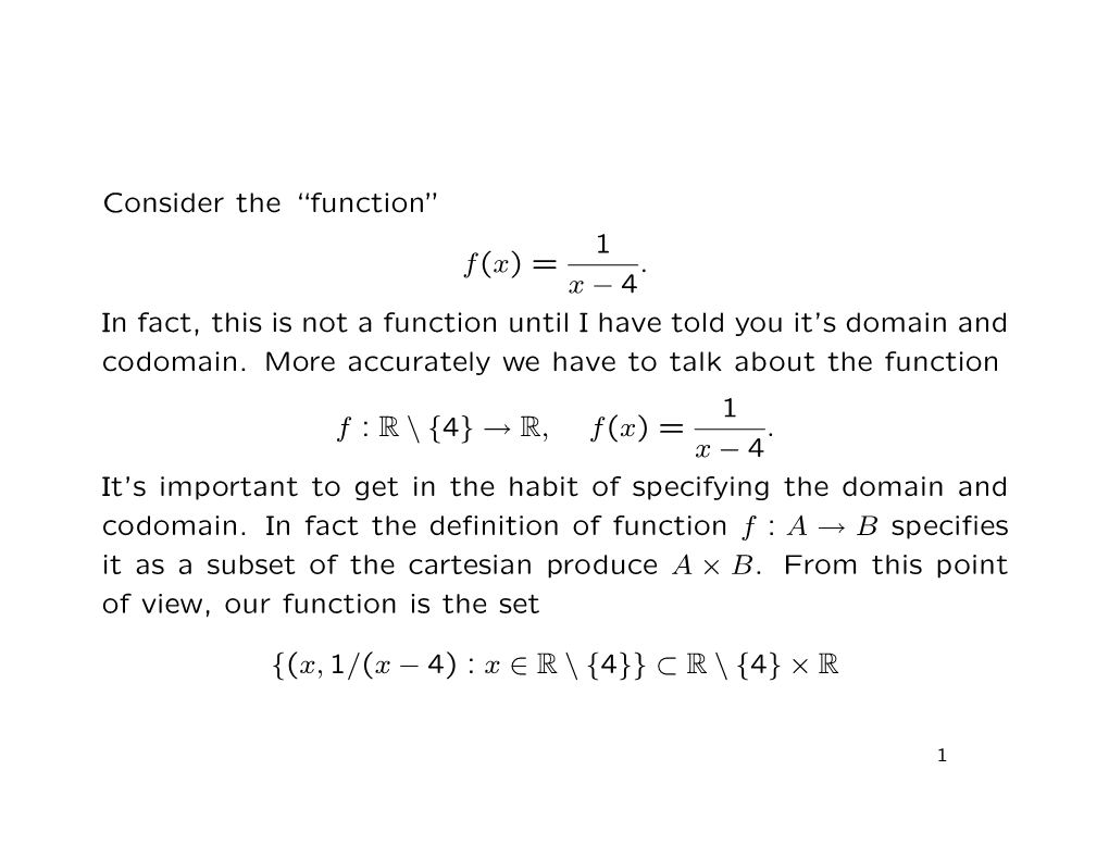 Consider the “Function” F(X) = 1 X − 4 . in Fact, This Is Not a Function Until I Have Told You It's Domain and Codomain