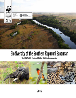 Biodiversity of the Southern Rupununi Savannah World Wildlife Fund and Global Wildlife Conservation
