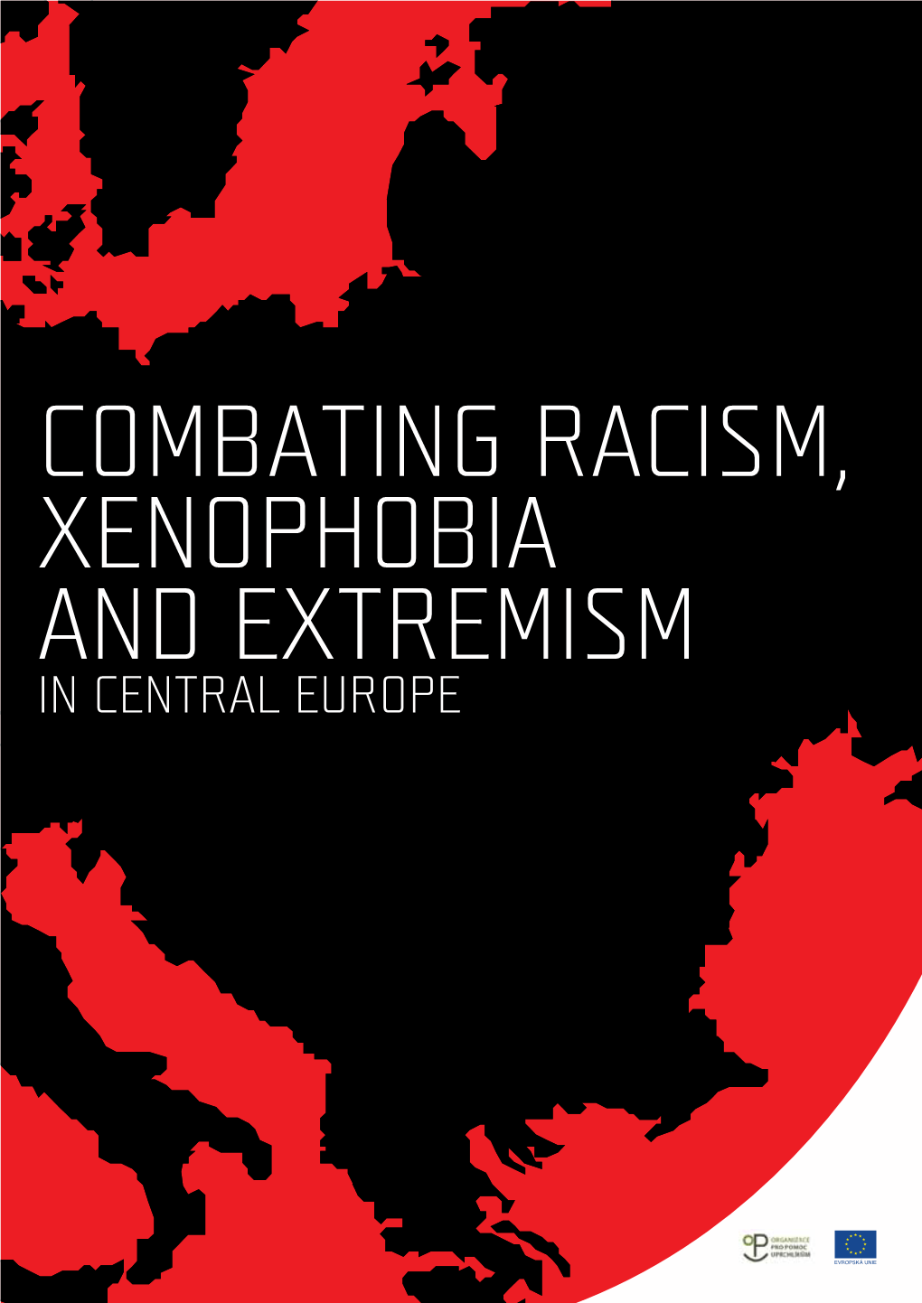 Combating Racism, Xenophobia and Extremism in Central Europe