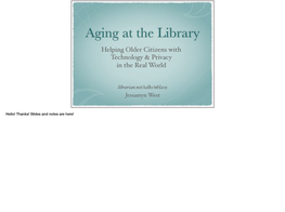 Aging at the Library Helping Older Citizens with Technology & Privacy in the Real World