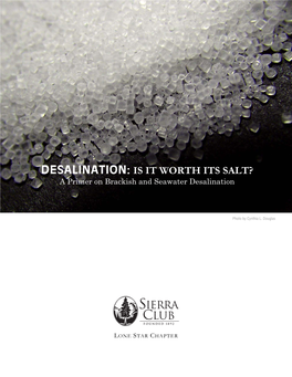 IS IT WORTH ITS SALT? a Primer on Brackish and Seawater Desalination