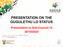 PRESENTATION on the GUGULETHU LO STATUS Presentation to Sub-Council 14 30/10/2020 Presentation Outline/Overview
