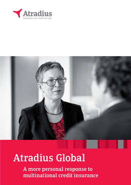 Atradius Global a More Personal Response to Multinational Credit Insurance Personal Service the World Over