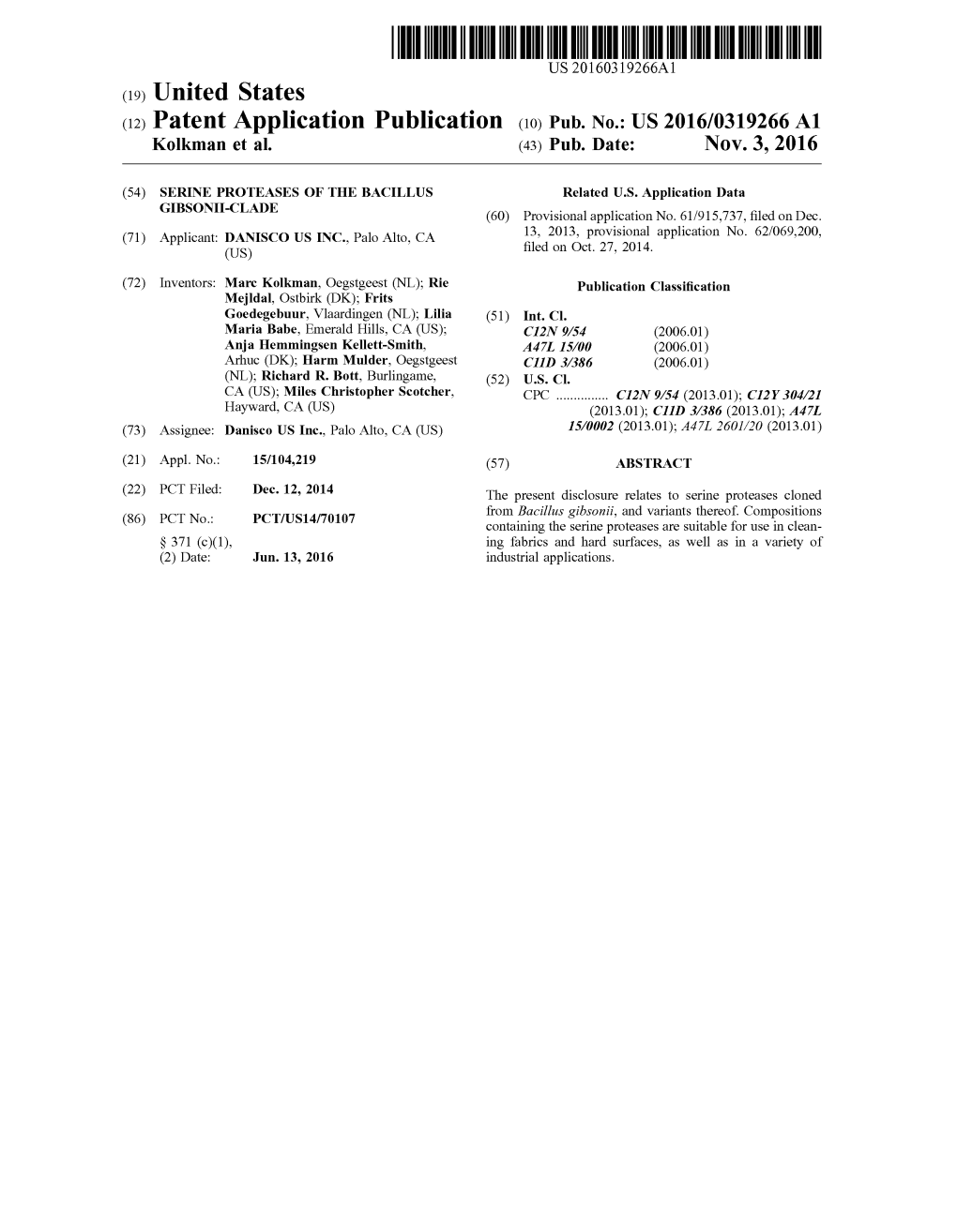 (12) Patent Application Publication (10) Pub. No.: US 2016/0319266A1 Kolkman Et Al