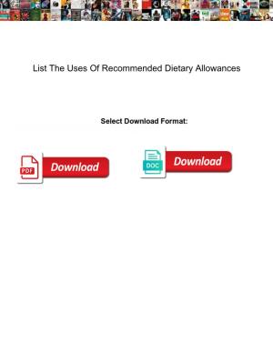 List the Uses of Recommended Dietary Allowances