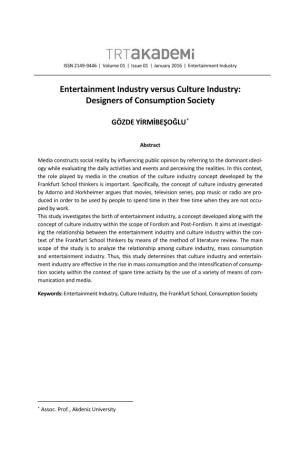 Entertainment Industry Versus Culture Industry: Designers of Consumption Society