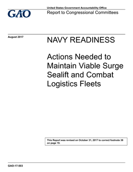 GAO-17-503, NAVY READINESS: Actions Needed to Maintain Viable Surge Sealift and Combat Logistics Fleets [Reissued on October
