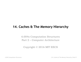 14. Caches & the Memory Hierarchy
