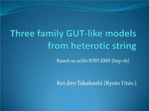 Three Family GUT-Like Models from Heterotic String