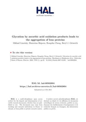 Glycation by Ascorbic Acid Oxidation Products Leads to the Aggregation of Lens Proteins Mikhail Linetsky, Ekaterina Shipova, Rongzhu Cheng, Beryl J