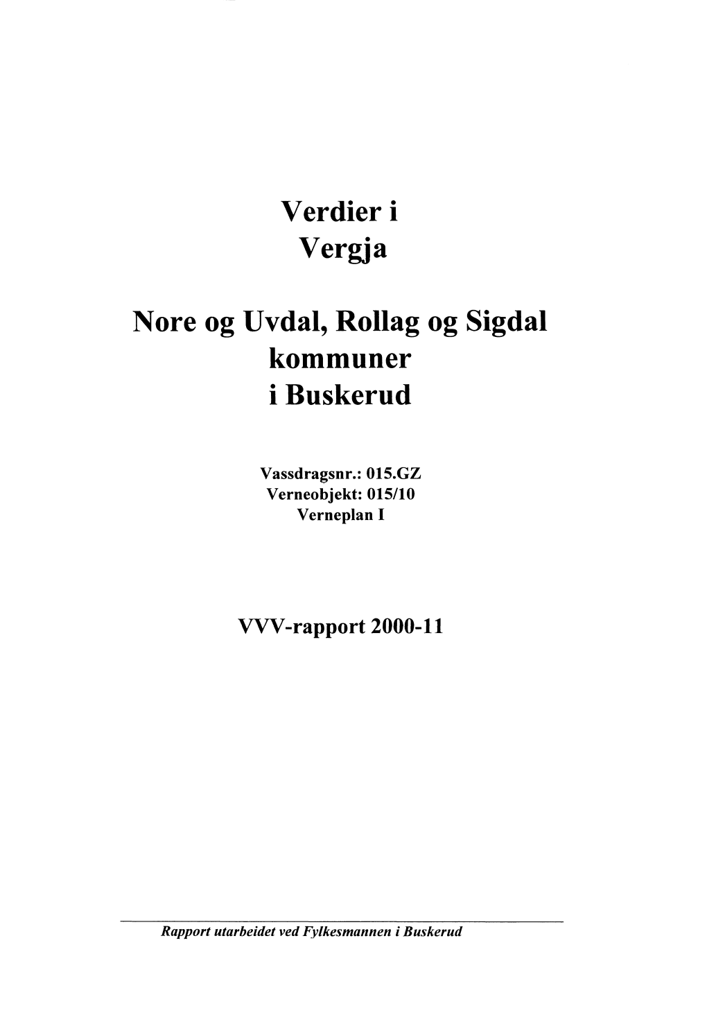 Verdier I Vergja Nore Og Uvdal, Rollag Og Sigdal Kommuner I Buskerud