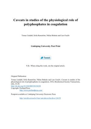 Caveats in Studies of the Physiological Role of Polyphosphates in Coagulation