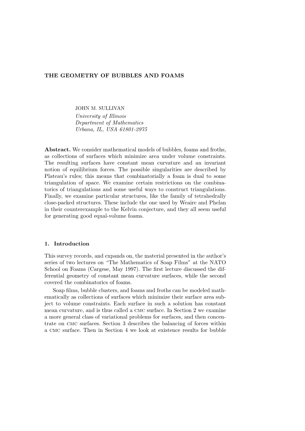 THE GEOMETRY of BUBBLES and FOAMS University of Illinois Department of Mathematics Urbana, IL, USA 61801-2975 Abstract. We Consi