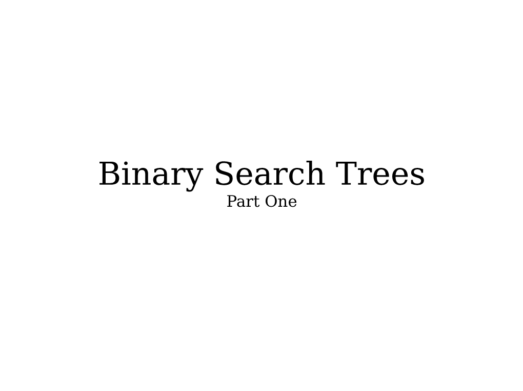 Binary Search Trees Part One